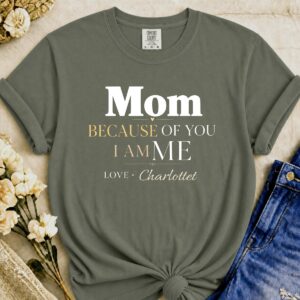 Personalized Because Of You I Am Me Mom Heavyweight T-Shirt | Custom Name Comfort Colors Tee