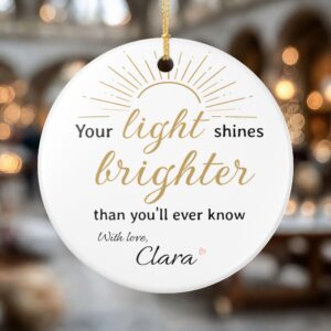 Your Light Shines Brighter Than You'll Ever Know – Personalized Ceramic Ornament