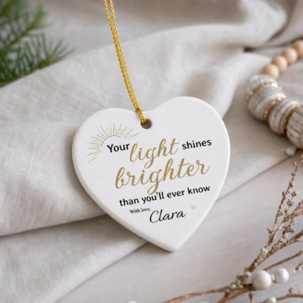 Your Light Shines Brighter Than You'll Ever Know – Personalized Ceramic Ornament