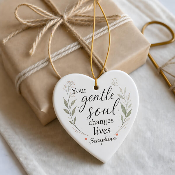 Your Gentle Soul Changes Lives – Personalized Ceramic Ornament