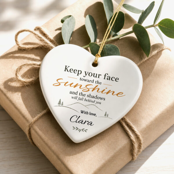 Keep Your Face Toward the Sunshine – Personalized Ceramic Ornament