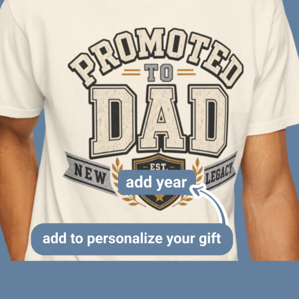 Personalized Promoted to Dad Heavyweight T-Shirt | Custom Est. Year Collegiate Comfort Colors Tee